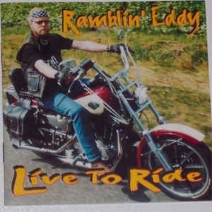 Cover for Ramblin\' Eddy · Ramblin\' Eddy - Live To Ride (CD) (2019)