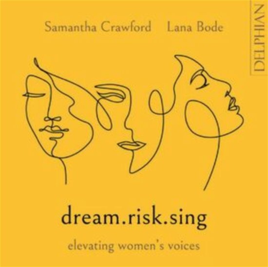 Cover for Samantha Crawford / Lana Bode · Dream.Risk.Sing: Elevating Womens Voices (CD) (2023)