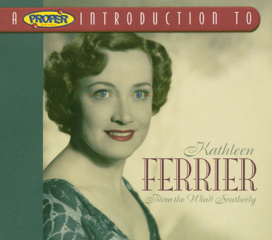 Blow the Wind Southerly - Kathleen Ferrier - Musiikki - PROPER INTRO - 0805520060790 - torstai 23. huhtikuuta 2015