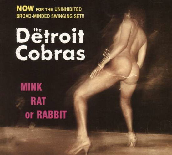 Cover for Detroit Cobras · Mink Rat or Rabbit (CD) [Digipak] (2016)