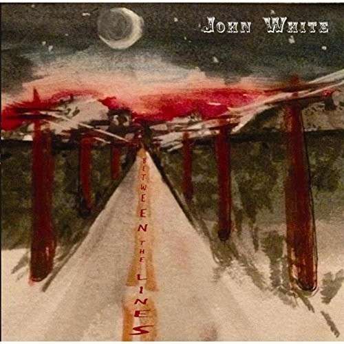 Cover for John White · Between the Lines (CD) (2014)