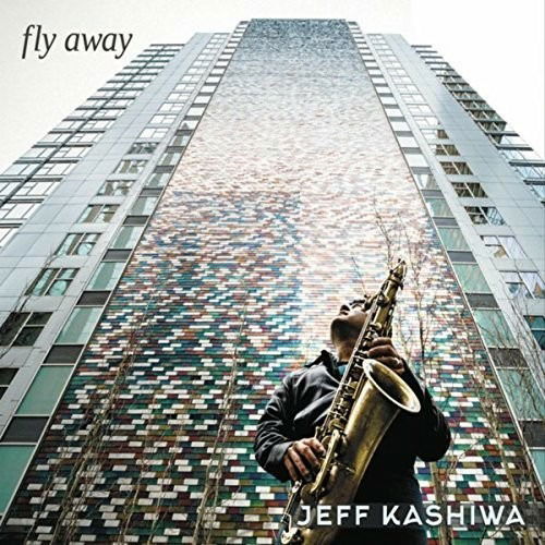 Cover for Jeff Kashiwa · Fly Away (CD) [Digipack] (2017)