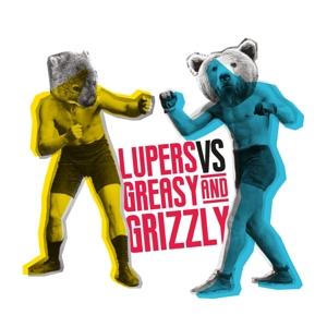 Cover for Lupers V Greasy &amp; Grizzly (LP) (2018)