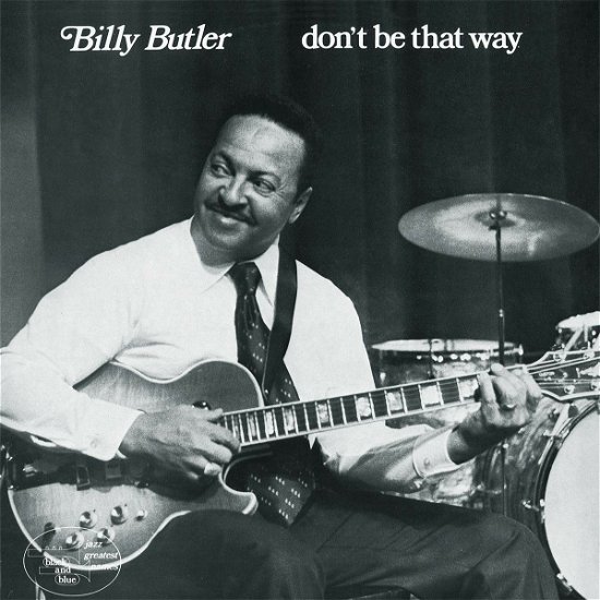 Don't Be That Way - Billy Butler - Música - SOLID GOLD - 4526180471790 - 23 de janeiro de 2019