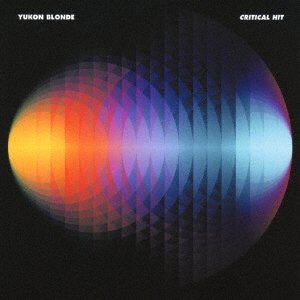 Cover for Yukon Blonde · Critical Hit (CD) [Japan Import edition] (2019)