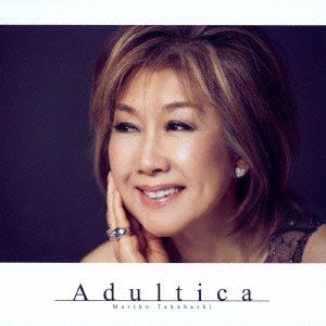 Cover for Mariko Takahashi · Adultica -ballad Wo.itsumo Tonari Ni- (CD) [Japan Import edition] (2014)