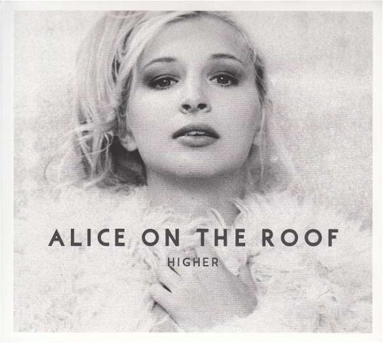 Cover for Alice On The Roof · Higher (CD) (2016)