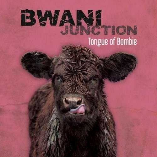 Cover for Bwani Junction · Tongue Of Bombie (CD) (2014)