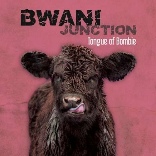 Tongue Of Bombie - Bwani Junction - Music - AKSATAK RECORDS - 5052442004790 - February 3, 2014