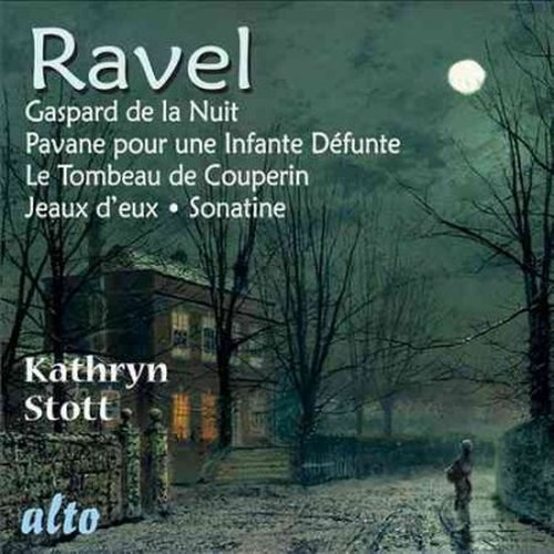 Cover for Kathryn Stott · Gaspard de la Nuit / Pavane pour une Infante Défunte / Tombeau de Couperin / Sonatine Alto Klassisk (CD) (2014)