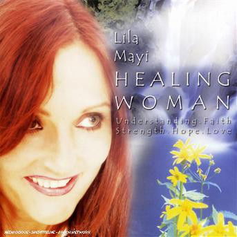 Healing Woman - Lila Mayi - Musiikki - PARADISE - 5060090220790 - torstai 18. lokakuuta 2007