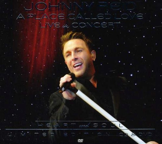 Cover for Johnny Reid · A Place Called Love - Live in Concert (CD/DVD) [Limited edition] (2011)