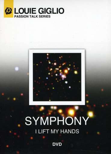 Cover for Louie Giglio · Symphony: I Lift My Hands (DVD) (2012)