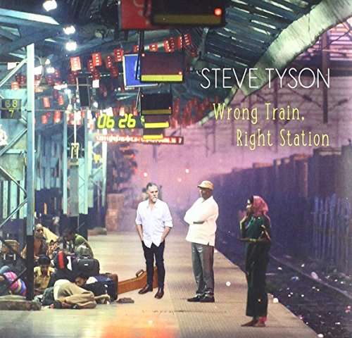 Cover for Steve Tyson · Wrong Train Right Station (CD) (2017)