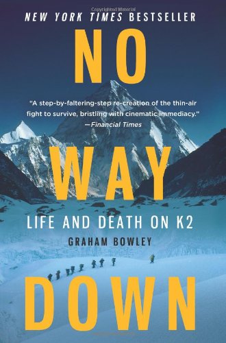 Cover for Graham Bowley · No Way Down: Life and Death on K2 (Paperback Book) [Reprint edition] (2011)