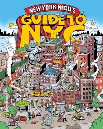 New York Nico · New York Nico's Guide to NYC (Hardcover Book) (2024)