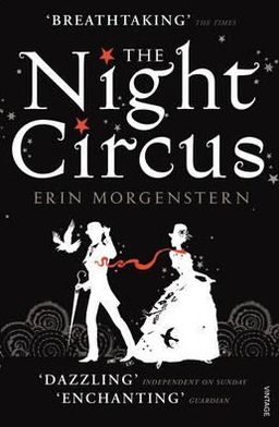 The Night Circus: An enchanting read to escape with this winter - Erin Morgenstern - Böcker - Vintage Publishing - 9780099554790 - 24 maj 2012