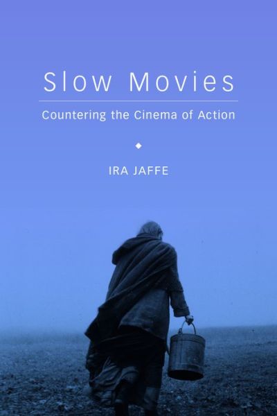 Cover for Ira Jaffe · Slow Movies: Countering the Cinema of Action (Paperback Book) (2014)