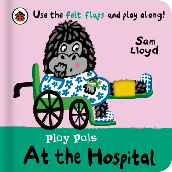 Cover for Sam Lloyd · Play Pals: At the Hospital: Use the felt flaps and play along! - Play Pals (Kartonbuch) (2025)