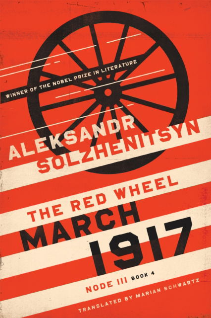 March 1917: The Red Wheel, Node III, Book 4 - The Center for Ethics and Culture Solzhenitsyn Series - Aleksandr Solzhenitsyn - Books - University of Notre Dame Press - 9780268208790 - October 1, 2024