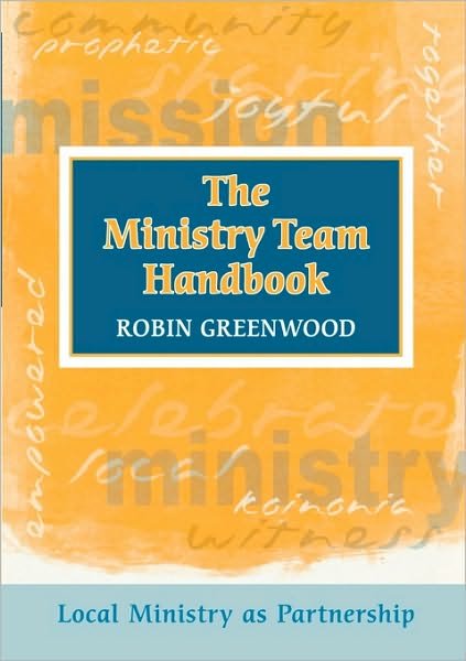 Cover for The Revd Canon Robin Greenwood · The Ministry Team Handbook: Local Ministry As Partnership (Taschenbuch) (2000)