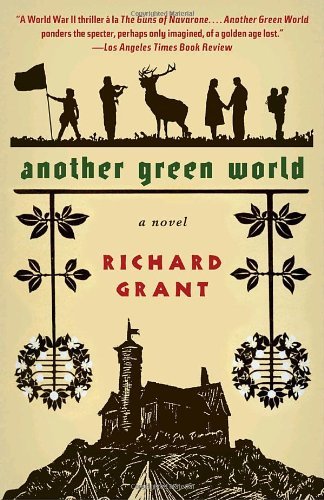Another Green World (Vintage Contemporaries) - Richard Grant - Kirjat - Vintage - 9780307275790 - tiistai 4. syyskuuta 2007