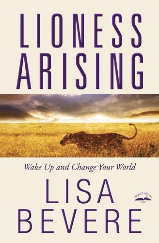 Cover for Lisa Bevere · Lioness Arising: Wake up and Change your World (Paperback Book) [8.7.2011 edition] (2011)