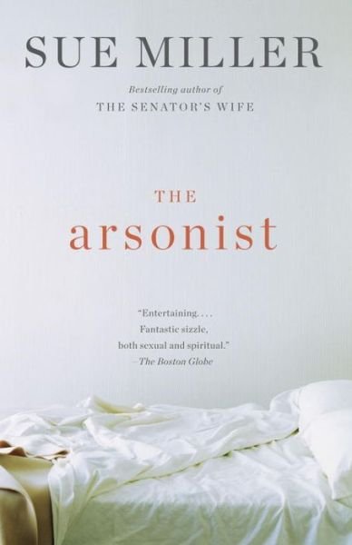 Cover for Sue Miller · The Arsonist (Vintage Contemporaries) (Taschenbuch) (2015)