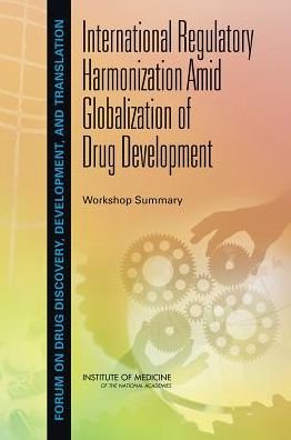 Cover for Institute of Medicine · International Regulatory Harmonization Amid Globalization of Drug Development: Workshop Summary (Paperback Book) (2013)