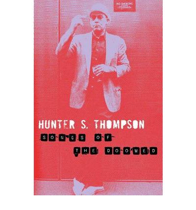 Hunter S Thompson. Gonzo Papers Vol. 3. Songs Of The Doomed. More Notes On The Death Of The American Dream Paperback Book - Hunter S Thompson - Livros - PICADOR - 9780330510790 - 7 de maio de 2010