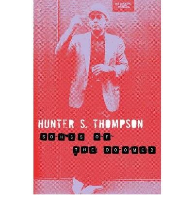 Cover for Hunter S Thompson · Hunter S Thompson. Gonzo Papers Vol. 3. Songs Of The Doomed. More Notes On The Death Of The American Dream Paperback Book (Book) (2010)