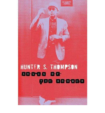 Hunter S Thompson. Gonzo Papers Vol. 3. Songs Of The Doomed. More Notes On The Death Of The American Dream Paperback Book - Hunter S Thompson - Bücher - PICADOR - 9780330510790 - 7. Mai 2010
