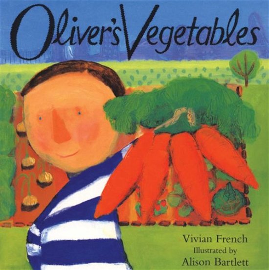 Oliver's Vegetables - Oliver - Vivian French - Bücher - Hachette Children's Group - 9780340634790 - 3. August 1995