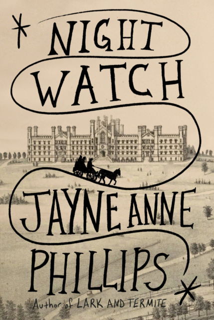 Cover for Jayne Anne Phillips · Night Watch: Winner of the Pulitzer Prize for Fiction 2024 (Hardcover Book) (2024)