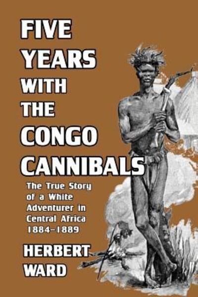 Cover for Herbert Ward · Five Years with the Congo Cannibals (Paperback Book) (2024)