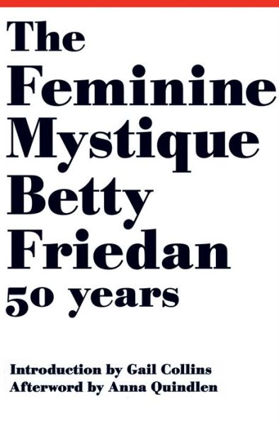 Cover for Betty Friedan · The Feminine Mystique (Hardcover Book) [50 Anniversary edition] (2013)