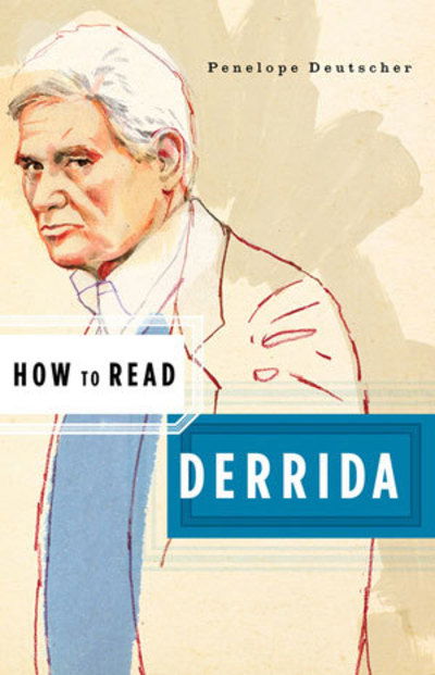 Cover for Penelope Deutscher · How to Read Derrida - How to Read (Paperback Book) (2006)