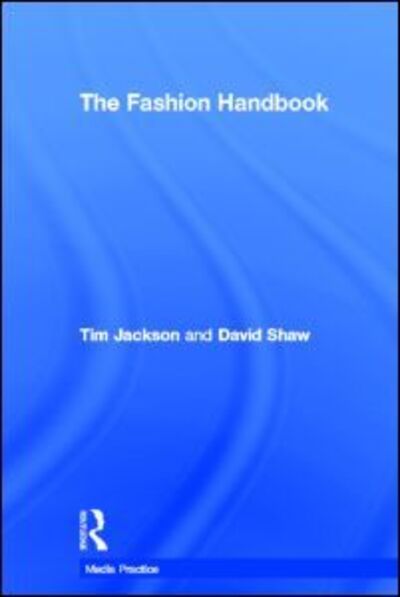 Cover for Tim Jackson · The Fashion Handbook - Media Practice (Hardcover Book) (2006)