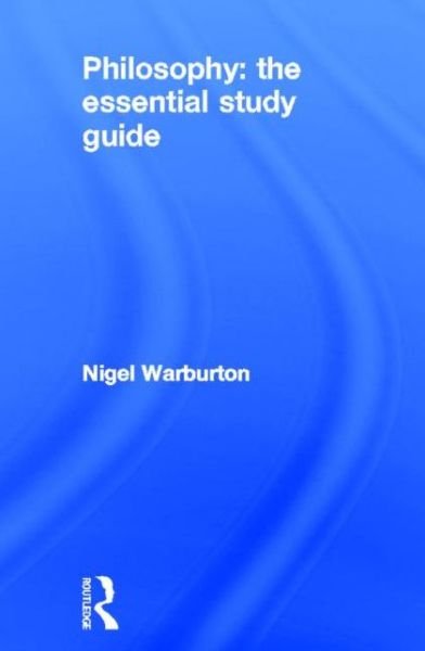 Cover for Nigel Warburton · Philosophy: The Essential Study Guide (Hardcover bog) (2004)