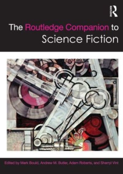 The Routledge Companion to Science Fiction - Routledge Literature Companions - Bould and Mark - Bücher - Taylor & Francis Ltd - 9780415453790 - 7. Januar 2011