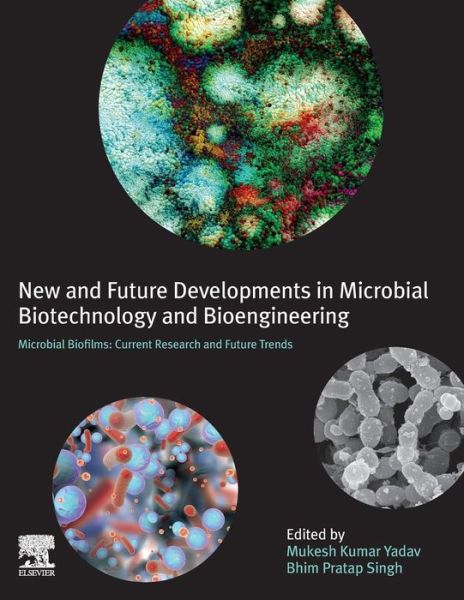 Cover for New and Future Developments in Microbial Biotechnology and Bioengineering: Microbial Biofilms: Current Research and Future Trends in Microbial Biofilms (Paperback Book) (2019)