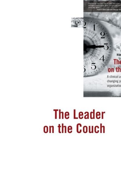 Cover for Kets de Vries, Manfred F. R. (INSEAD, Fontainebleau, France) · The Leader on the Couch: A Clinical Approach to Changing People and Organizations (Hardcover Book) (2006)