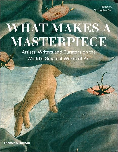 Cover for Christopher Dell · What Makes a Masterpiece?: Encounters with Great Works of Art (Gebundenes Buch) (2010)