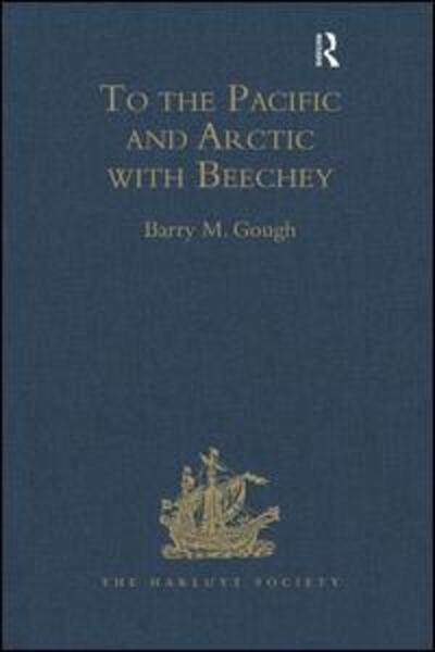 Cover for Gough · To the Pacific and Arctic with Beechey: The Journal of Lt George Peard of HMS Blossom, 1825-1828 - Hakluyt Society  Second Series (Hardcover bog) (1973)