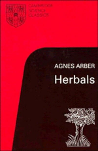 Cover for Agnes Arber · Herbals: Their Origin and Evolution - Cambridge Science Classics (Paperback Book) (1986)