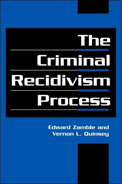 Cover for Zamble, Edward (Queen's University, Ontario) · The Criminal Recidivism Process - Cambridge Studies in Criminology (Hardcover Book) (1997)