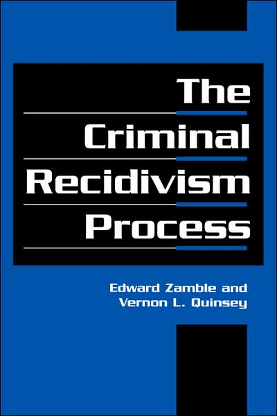 Cover for Zamble, Edward (Queen's University, Ontario) · The Criminal Recidivism Process - Cambridge Studies in Criminology (Inbunden Bok) (1997)