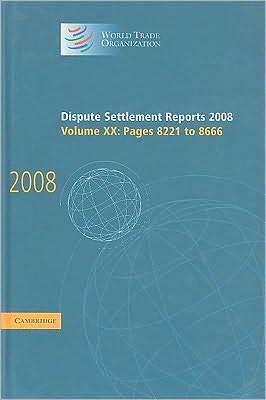 Cover for World Trade Organization · Dispute Settlement Reports 2008: Volume 20, Pages 8221-8666 - World Trade Organization Dispute Settlement Reports (Hardcover Book) (2010)