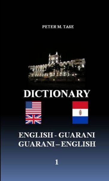 Cover for Peter Tase · English - Guarani / Guarani - English Dictionary (Book) (2012)