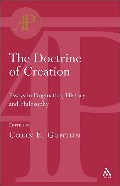 Doctrine of Creation - Colin E. Gunton - Livres - Bloomsbury Publishing PLC - 9780567080790 - 9 juillet 2004